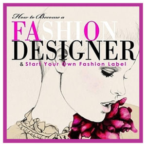 Become a Fashion Designer